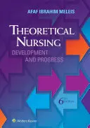 Enfermería Teórica: Desarrollo y progreso - Theoretical Nursing: Development and Progress