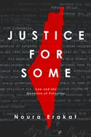 Justicia para algunos: El Derecho y la Cuestión de Palestina - Justice for Some: Law and the Question of Palestine