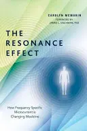 El efecto resonancia: cómo la microcorriente de frecuencia específica está cambiando la medicina - The Resonance Effect: How Frequency Specific Microcurrent Is Changing Medicine