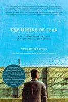 El lado bueno del miedo: Cómo un hombre rompió el ciclo de la prisión, la pobreza y la adicción. - The Upside of Fear: How One Man Broke The Cycle of Prison, Poverty, and Addiction