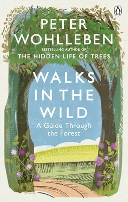 Paseos por la naturaleza - Una guía por el bosque con Peter Wohlleben - Walks in the Wild - A guide through the forest with Peter Wohlleben