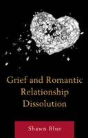 El duelo y la disolución de una relación sentimental - Grief and Romantic Relationship Dissolution