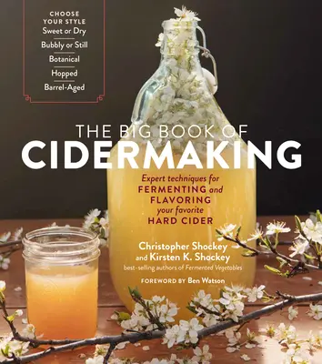 El Gran Libro de la Sidra: Técnicas expertas para fermentar y aromatizar su sidra favorita - The Big Book of Cidermaking: Expert Techniques for Fermenting and Flavoring Your Favorite Hard Cider