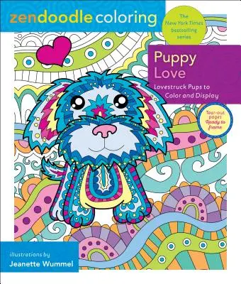 Zendoodle Colorear: Puppy Love: Cachorros enamorados para colorear y exponer - Zendoodle Coloring: Puppy Love: Lovestruck Pups to Color and Display