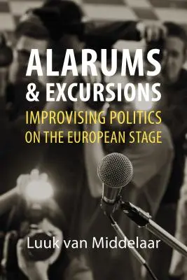 Alarmas y excursiones: Improvisación política en la escena europea - Alarums and Excursions: Improvising Politics on the European Stage