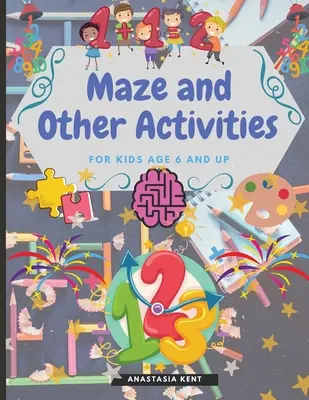 Laberinto y otras actividades para niños a partir de 6 años: Divertido libro de actividades con muchos juegos que desafían el cerebro - Maze and Other Activities for Kids Age 6 and Up: Fun Activity Book with Lots of Brain Challenging Games