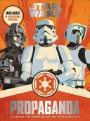 Propaganda de Star Wars: Una historia del arte persuasivo en la galaxia - Star Wars Propaganda: A History of Persuasive Art in the Galaxy