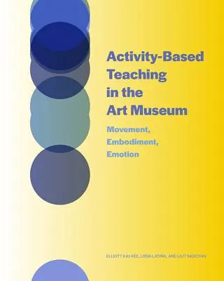 La enseñanza basada en actividades en el museo de arte: Movimiento, corporeidad, emoción - Activity-Based Teaching in the Art Museum: Movement, Embodiment, Emotion