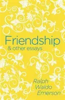 La amistad y otros ensayos - Friendship & Other Essays