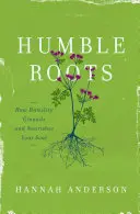 Raíces humildes: Cómo la humildad enraíza y alimenta tu alma - Humble Roots: How Humility Grounds and Nourishes Your Soul