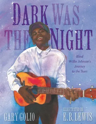 Dark Was the Night: El viaje a las estrellas de Blind Willie Johnson - Dark Was the Night: Blind Willie Johnson's Journey to the Stars