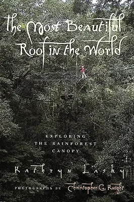 El techo más hermoso del mundo: Explorando el dosel de la selva tropical - The Most Beautiful Roof in the World: Exploring the Rainforest Canopy