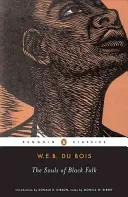 Las almas de los negros: Con el décimo talento y las almas de los blancos - The Souls of Black Folk: With the Talented Tenth and the Souls of White Folk