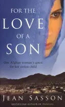 Por amor a un hijo: la búsqueda de una mujer afgana por su hijo robado - For the Love of a Son - One Afghan Woman's Quest for her Stolen Child