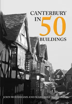 Canterbury en 50 edificios - Canterbury in 50 Buildings