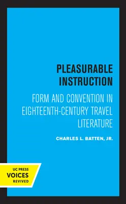 Instrucción placentera: Forma y convención en la literatura de viajes del siglo XVIII - Pleasurable Instruction: Form and Convention in Eighteenth-Century Travel Literature