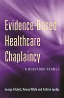 Capellanía asistencial basada en la evidencia: Un libro de investigación - Evidence-Based Healthcare Chaplaincy: A Research Reader