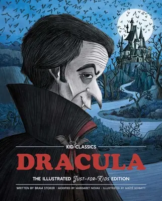 Drácula - Kid Classics, 2: ¡La edición clásica reimaginada sólo para niños! (Ilustrada y abreviada para 4º - 7º curso) (Kid Classic #2) - Dracula - Kid Classics, 2: The Classic Edition Reimagined Just-For-Kids! (Illustrated & Abridged for Grades 4 - 7) (Kid Classic #2)