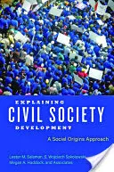 Explicar el desarrollo de la sociedad civil: Un enfoque basado en los orígenes sociales - Explaining Civil Society Development: A Social Origins Approach