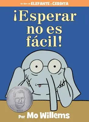 ¡Esperar No Es Fcil! (un Libro de Elefantes y Cerditos, Edición en Español) - Esperar No Es Fcil! (an Elephant and Piggie Book, Spanish Edition)