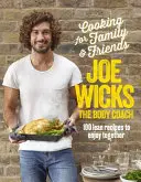 Cocinar para la familia y los amigos: 100 Recetas Sencillas para Disfrutar Juntos - Cooking for Family & Friends: 100 Lean Recipes to Enjoy Together