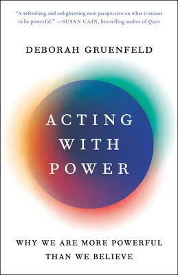 Actuar con poder: Por qué somos más poderosos de lo que creemos - Acting with Power: Why We Are More Powerful Than We Believe