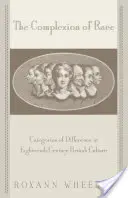 La tez de la raza: categorías de diferencia en la cultura británica del siglo XVIII - The Complexion of Race: Categories of Difference in Eighteenth-Century British Culture