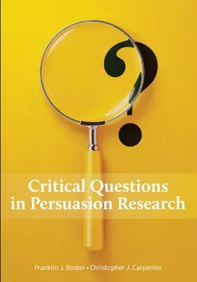 Cuestiones críticas en la investigación sobre la persuasión - Critical Questions in Persuasion Research