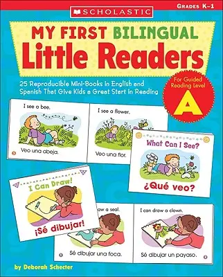 Mis Primeros Pequeños Lectores Bilingües: Nivel a: 25 minilibros reproducibles en inglés y español que proporcionan a los niños un gran comienzo en la lectura - My First Bilingual Little Readers: Level a: 25 Reproducible Mini-Books in English and Spanish That Give Kids a Great Start in Reading