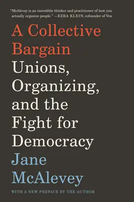 A Collective Bargain: Sindicatos, organización y lucha por la democracia - A Collective Bargain: Unions, Organizing, and the Fight for Democracy