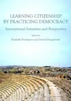 Aprender ciudadanía practicando la democracia: iniciativas y perspectivas internacionales - Learning Citizenship by Practicing Democracy: International Initiatives and Perspectives