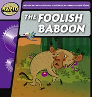 Rapid Phonics Paso 2: The Foolish Baboon (Ficción) - Rapid Phonics Step 2: The Foolish Baboon (Fiction)