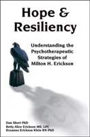 Esperanza y resiliencia: Comprender las estrategias psicoterapéuticas de Milton H. Erickson - Hope & Resiliency: Understanding the Psychotherapeutic Strategies of Milton H. Erickson