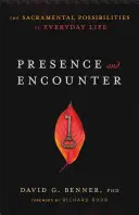 Presencia y encuentro: Las posibilidades sacramentales de la vida cotidiana - Presence and Encounter: The Sacramental Possibilities of Everyday Life