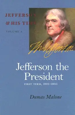 Jefferson Presidente, 4: Primer mandato, 1801-1805 - Jefferson the President, 4: First Term, 1801-1805