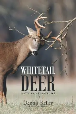 Datos y estrategias sobre el ciervo de cola blanca - Whitetail Deer Facts and Strategies