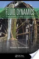 Dinámica de fluidos a través de ejemplos y soluciones - Fluid Dynamics Via Examples and Solutions