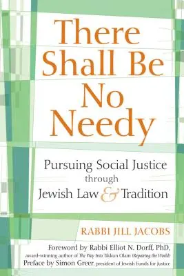 No habrá necesitados: En pos de la justicia social a través de la ley y la tradición judías - There Shall Be No Needy: Pursuing Social Justice Through Jewish Law and Tradition