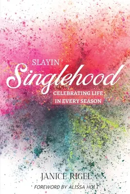 Slayin' Singlehood: Celebrando la vida en cada estación - Slayin' Singlehood: Celebrating Life in Every Season