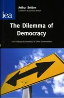 Dilema de la democracia - La economía política del exceso de gobierno (Seldon Anthony (autor)) - Dilemma of Democracy - The Political Economics of Over-Government