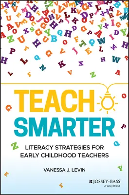 Enseñar con inteligencia: estrategias de alfabetización para profesores de educación infantil - Teach Smarter: Literacy Strategies for Early Childhood Teachers