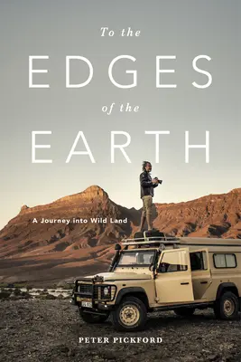 Hasta los confines de la Tierra: Un viaje a tierras salvajes - To the Edges of the Earth: A Journey Into Wild Land