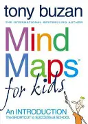 Mapas mentales para niños: El atajo hacia el éxito escolar - Mind Maps for Kids: The Shortcut to Success at School