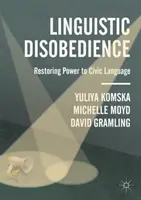 Desobediencia lingüística: Devolver el poder al lenguaje cívico - Linguistic Disobedience: Restoring Power to Civic Language