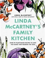 La cocina familiar de Linda McCartney: más de 90 recetas a base de plantas para salvar el planeta y alimentar el alma - Linda McCartney's Family Kitchen - Over 90 Plant-Based Recipes to Save the Planet and Nourish the Soul