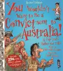 No querrás ser un convicto enviado a Australia - You Wouldn't Want To Be A Convict Sent To Australia