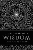 2500 años de sabiduría: Dichos de los Grandes Maestros - 2500 Years of Wisdom: Sayings of the Great Masters