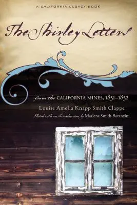 Las cartas de Shirley: Desde las minas de California, 1851-1852 - The Shirley Letters: From the California Mines, 1851-1852