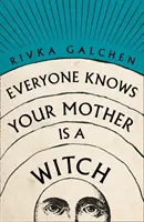 Todo el mundo sabe que tu madre es una bruja - Everyone Knows Your Mother is a Witch