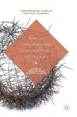 Las políticas exteriores africanas en las instituciones internacionales - African Foreign Policies in International Institutions